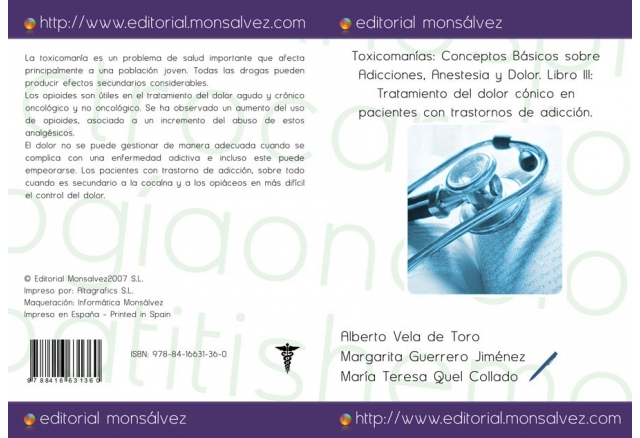 Toxicomanías: Conceptos Básicos sobre Adicciones, Anestesia y Dolor. Libro III: Tratamiento del dolor cónico en pacientes con trastornos de adicción.