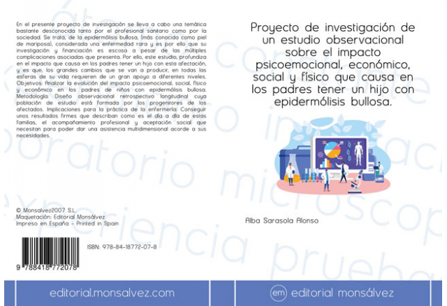 Proyecto de investigación de un estudio observacional sobre el impacto psicoemocional, económico, social y físico que causa en los padres tener un hijo con epidermólisis bullosa.