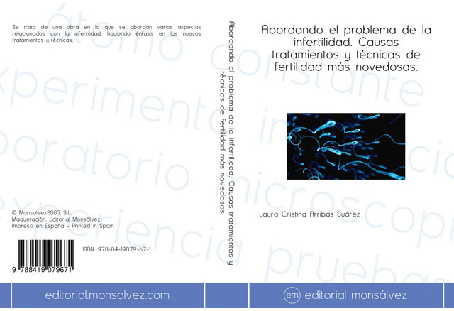 Abordando el problema de la infertilidad. Causas tratamientos y técnicas de fertilidad más novedosas.