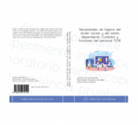 Necesidades de higiene del recién nacido y del adulto dependiente. Cuidados y funciones del personal TCAE