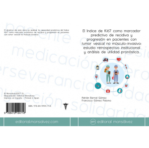 El índice de Ki67 como marcador predictivo de recidiva y progresión en pacientes con tumor vesical no músculo-invasivo: estudio retrospectivo institucional y análisis de utilidad pronóstica.