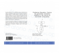Problemas Resueltos. Centros de gravedad, momentos estáticos y de inercia en secciones compuestas.