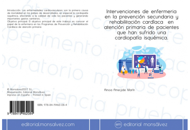 Intervenciones de enfermeria en la prevención secundaria y rehabilitación cardíaca en atención primaria de pacientes que han sufrido una cardiopatía isquémica.