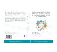 Trastorno del Espectro Autista: Abordaje integral y práctico. Una guía clínica para familias y profesionales.