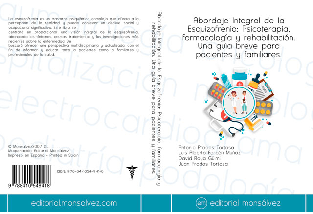 Abordaje Integral de la Esquizofrenia: Psicoterapia, farmacología y rehabilitación. Una guía breve para pacientes y familiares.