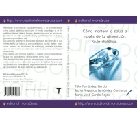 Cómo mantenr la salud a través de la alimentción. Guía dietética.